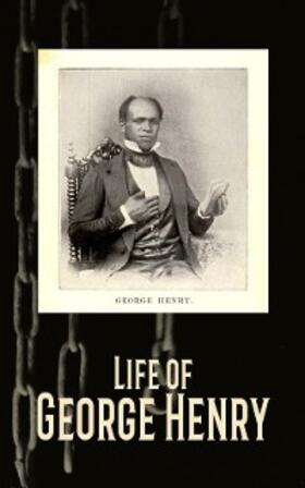 Henry |  Life of George Henry (Annotated) | eBook | Sack Fachmedien