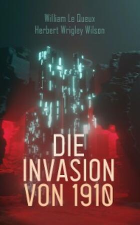 Le Queux / Wilson |  Die Invasion von 1910 (Kommentiert) | eBook | Sack Fachmedien