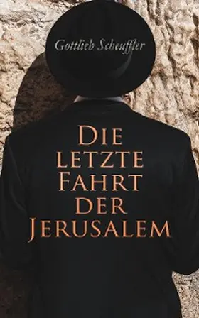 Scheuffler |  Die letzte Fahrt der Jerusalem (Kommentiert) | eBook | Sack Fachmedien