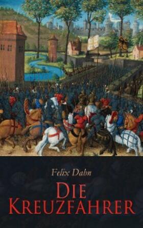 Dahn |  Die Kreuzfahrer | eBook | Sack Fachmedien
