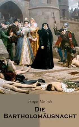 Mérimée |  Die Bartholomäusnacht | eBook | Sack Fachmedien
