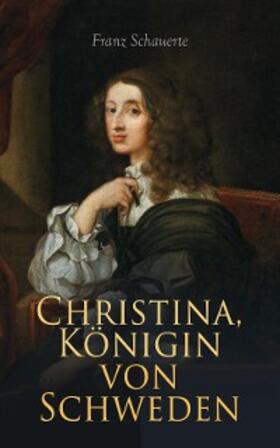 Schauerte | Christina, Königin von Schweden (Kommentiert) | E-Book | www.sack.de