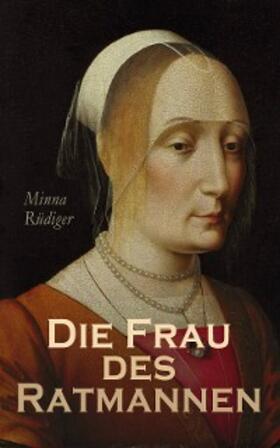 Rüdiger |  Die Frau des Ratmannen (Kommentiert) | eBook | Sack Fachmedien