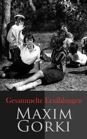 Gorki |  Gesammelte Erzählungen | eBook | Sack Fachmedien