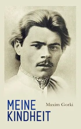 Gorki |  Meine Kindheit | eBook | Sack Fachmedien