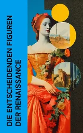 Vasari / Grimm / Pastor |  Die entscheidenden Figuren der Renaissance | eBook | Sack Fachmedien