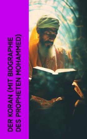 Muhammad / Bey |  Der Koran (mit Biographie des Propheten Mohammed) | eBook | Sack Fachmedien