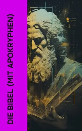 Autoren |  Die Bibel (mit Apokryphen) | eBook | Sack Fachmedien
