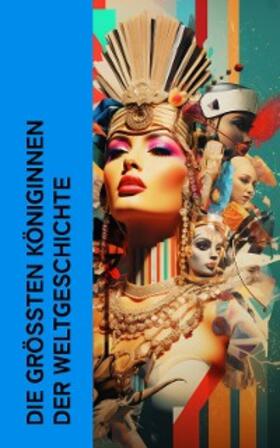 Zweig / Aretz / Hoechstetter |  Die größten Königinnen der Weltgeschichte | eBook | Sack Fachmedien