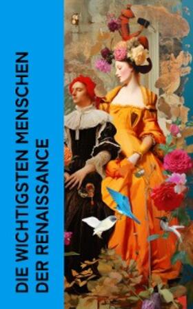 Gregorovius / Kuhlenbeck / Pastor |  Die wichtigsten Menschen der Renaissance | eBook | Sack Fachmedien