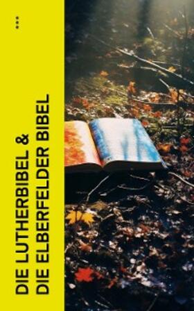 Autoren |  Die Lutherbibel & Die Elberfelder Bibel | eBook | Sack Fachmedien