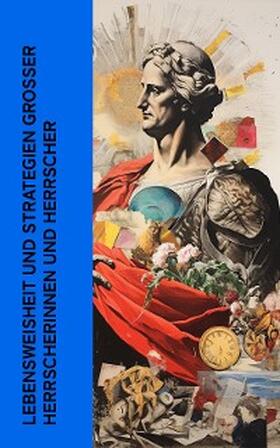 Aurelius / Große / Österreich |  Lebensweisheit und Strategien großer Herrscherinnen und Herrscher (Kommentiert) | eBook | Sack Fachmedien