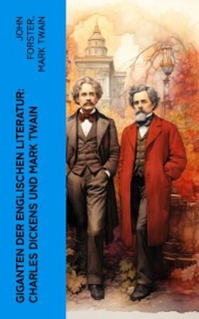 Forster / Twain |  Giganten der englischen Literatur: Charles Dickens und Mark Twain | eBook | Sack Fachmedien