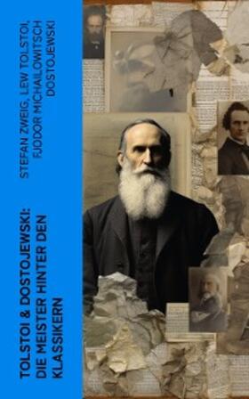 Zweig / Tolstoi / Dostojewski |  Tolstoi & Dostojewski: Die Meister hinter den Klassikern | eBook | Sack Fachmedien