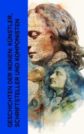 Burckhardt / Köpke / Alberti |  Geschichten der Ikonen: Künstler, Schriftsteller und Komponisten | eBook | Sack Fachmedien