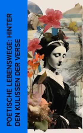 Zweig / Gundolf / Harnack |  Poetische Lebenswege: Hinter den Kulissen der Verse | eBook | Sack Fachmedien