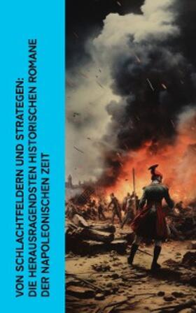 Tolstoi / Sperl / Fontane |  Von Schlachtfeldern und Strategen: Die herausragendsten historischen Romane der Napoleonischen Zeit | eBook | Sack Fachmedien