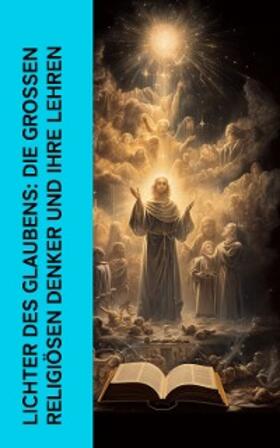 Morus / Aquin / Augustinus |  Lichter des Glaubens: Die großen religiösen Denker und ihre Lehren | eBook | Sack Fachmedien