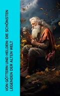 Schwab / Homer / Ovid |  Von Göttern und Helden: Die schönsten Legenden der alten Welt | eBook | Sack Fachmedien