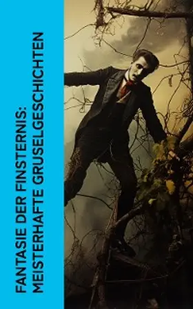 Stoker / Stevenson / Polidori |  Fantasie der Finsternis: Meisterhafte Gruselgeschichten | eBook | Sack Fachmedien