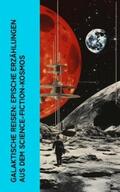 Grunert / Laßwitz / Verne |  Galaktische Reisen: Epische Erzählungen aus dem Science-Fiction-Kosmos | eBook | Sack Fachmedien