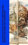 Herodot / Thukydides / Xenophon |  Die Geschichte des Antiken Griechenlands: Wesentliche Werke und Handbücher | eBook | Sack Fachmedien
