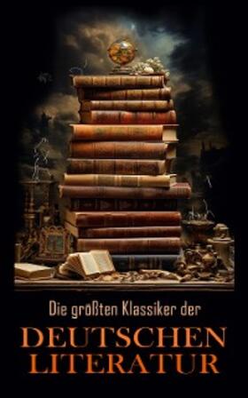Heine / Droste-Hülshoff / Kleist |  Die größten Klassiker der deutschen Literatur | eBook | Sack Fachmedien