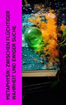 Schelling / Hegel / Schopenhauer |  Metaphysik: Zwischen flüchtiger Wahrheit und ewiger Suche | eBook | Sack Fachmedien