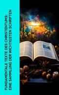 Augustinus / von Loyola / von Kempen |  Fundamentale Texte des Christentums: Eine Sammlung der wichtigsten Schriften | eBook | Sack Fachmedien