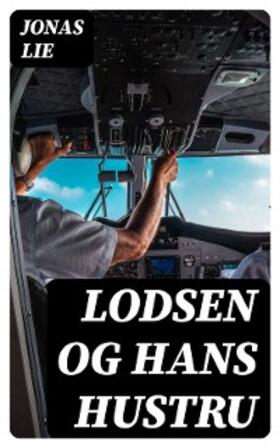 Lie |  Lodsen og hans Hustru | eBook | Sack Fachmedien