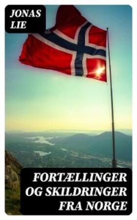 Lie |  Fortællinger og Skildringer fra Norge | eBook | Sack Fachmedien