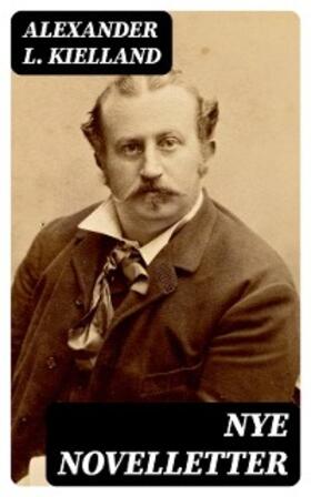 Kielland |  Nye Novelletter | eBook | Sack Fachmedien