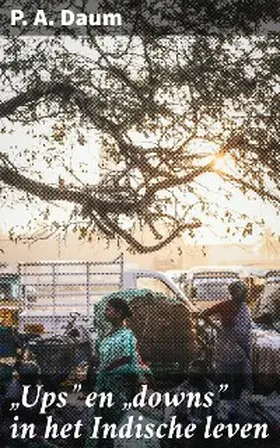 Daum |  "Ups" en "downs" in het Indische leven | eBook | Sack Fachmedien