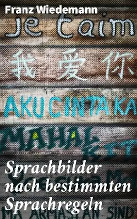 Wiedemann |  Sprachbilder nach bestimmten Sprachregeln | eBook | Sack Fachmedien