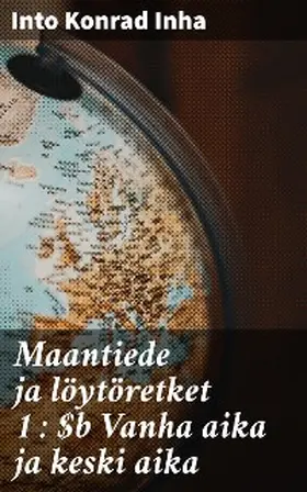 Inha |  Maantiede ja löytöretket 1 : Vanha aika ja keski aika | eBook | Sack Fachmedien