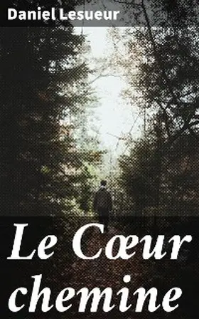 Lesueur |  Le Coeur chemine | eBook | Sack Fachmedien