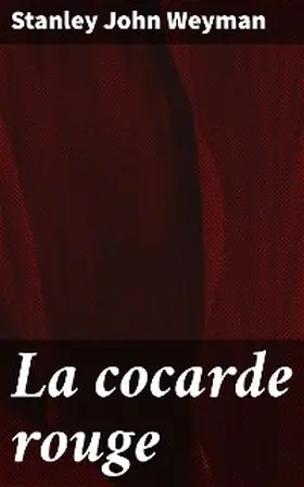Weyman |  La cocarde rouge | eBook | Sack Fachmedien