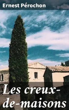 Pérochon |  Les creux-de-maisons | eBook | Sack Fachmedien