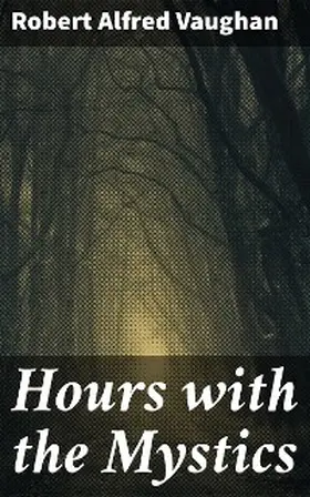 Vaughan |  Hours with the Mystics | eBook | Sack Fachmedien