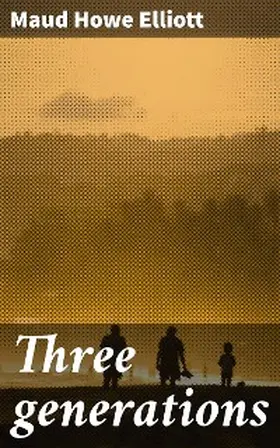 Elliott |  Three generations | eBook | Sack Fachmedien