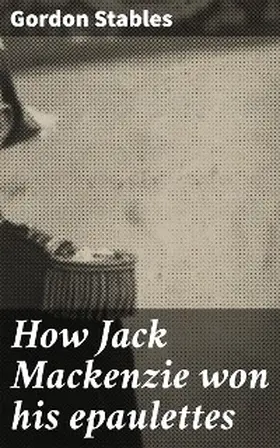 Stables |  How Jack Mackenzie won his epaulettes | eBook | Sack Fachmedien