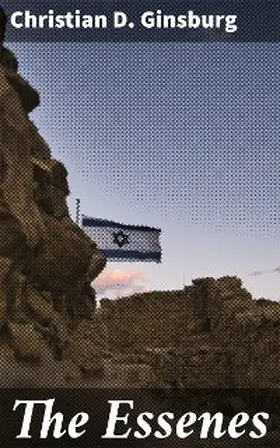 Ginsburg |  The Essenes | eBook | Sack Fachmedien