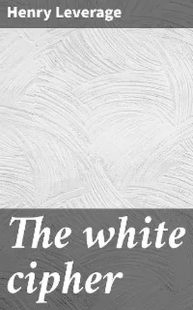 Leverage |  The white cipher | eBook | Sack Fachmedien
