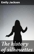 Jackson |  The history of silhouettes | eBook | Sack Fachmedien