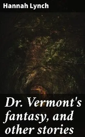 Lynch |  Dr. Vermont's fantasy, and other stories | eBook | Sack Fachmedien