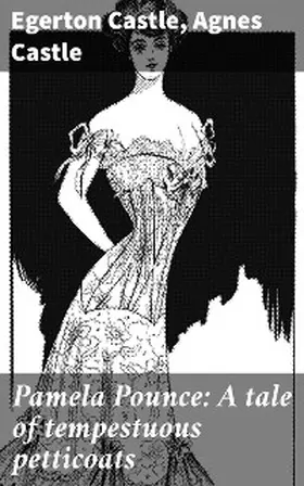 Castle |  Pamela Pounce: A tale of tempestuous petticoats | eBook | Sack Fachmedien