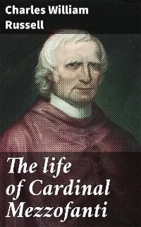 Russell |  The life of Cardinal Mezzofanti | eBook | Sack Fachmedien