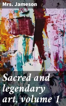 Jameson |  Sacred and legendary art, volume 1 | eBook | Sack Fachmedien