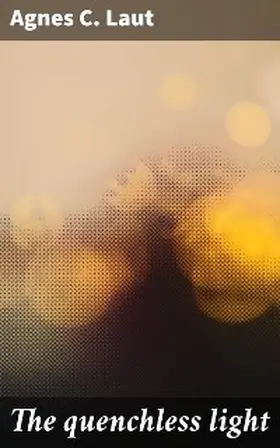 Laut |  The quenchless light | eBook | Sack Fachmedien