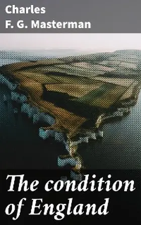 Masterman |  The condition of England | eBook | Sack Fachmedien